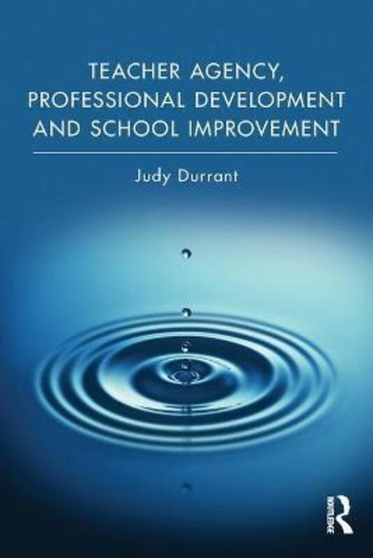 Teacher Agency, Professional Development and School Improvement.paperback,By :Durrant, Judy (Canterbury Christ Church University, UK)