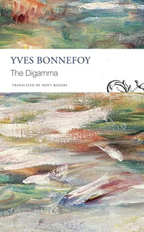 

The Digamma by Yves BonnefoyHoyt Rogers-Paperback