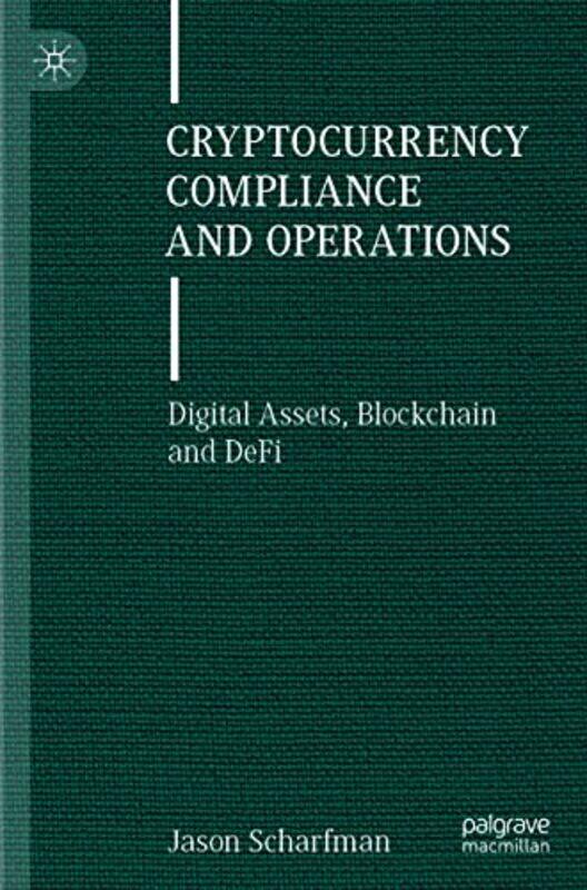 

Cryptocurrency Compliance and Operations , Paperback by Jason Scharfman