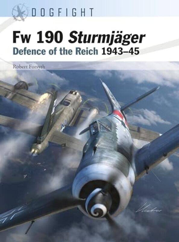 

Fw 190 Sturmjager Defence Of The Reich 194345 by Forsyth, Robert - Hector, Gareth (Illustrator) - Laurier, Jim (Illustrator)-Paperback