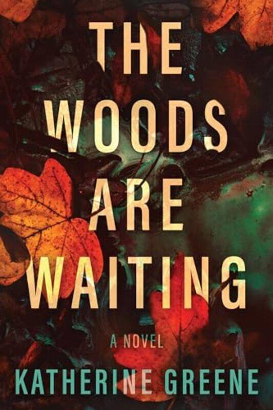 

The Woods Are Waiting by Katherine Greene-Paperback