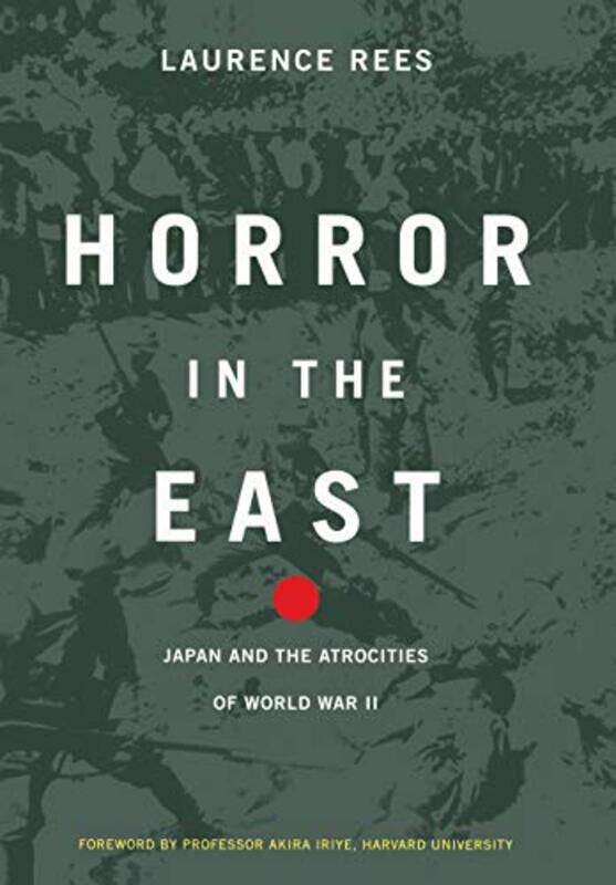 

Horror In The East by Laurence Rees-Hardcover