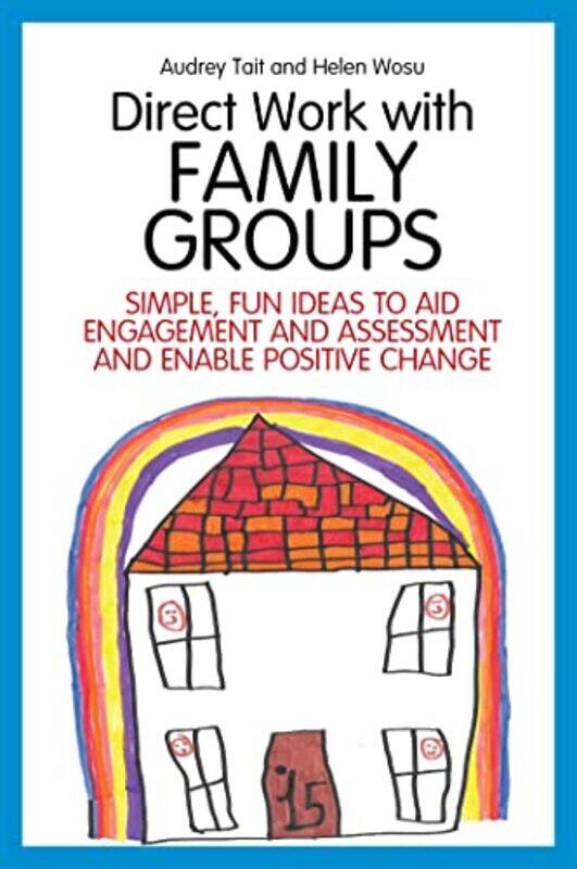 

Direct Work with Family Groups by Audrey TaitHelen Wosu-Paperback