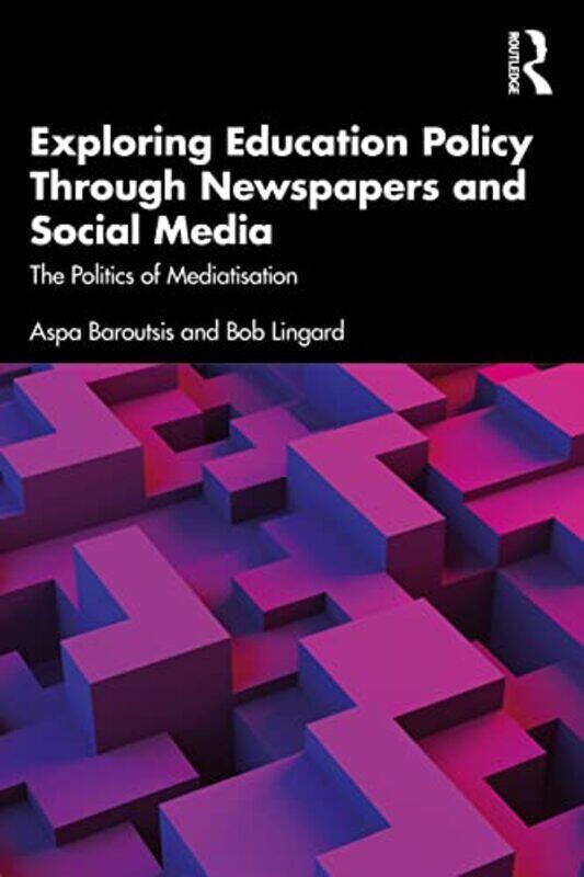 

Exploring Education Policy Through Newspapers and Social Media by Carolyn M ChapmanRita S King-Paperback