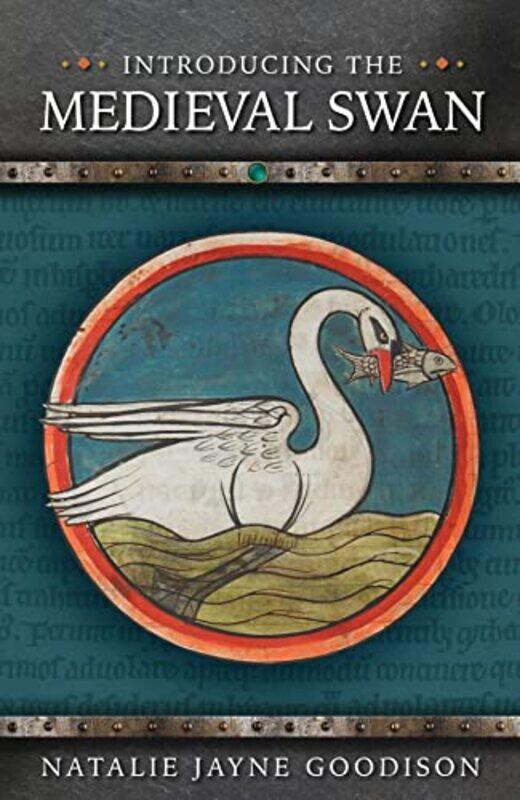 

Introducing the Medieval Swan by Natalie Jayne Goodison-Paperback