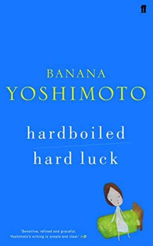 

Hardboiled / Hard Luck, Paperback, By: Banana Yoshimoto