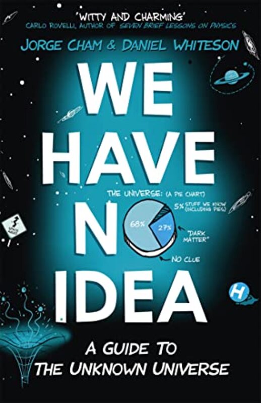 We Have No Idea by Jorge ChamDaniel Whiteson-Paperback