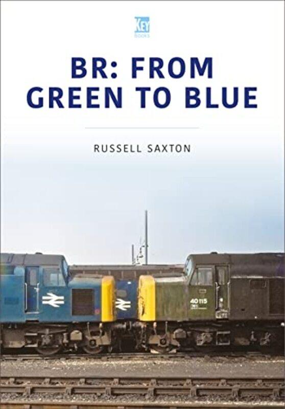 

BR FROM GREEN TO BLUE by Russell Saxton-Paperback