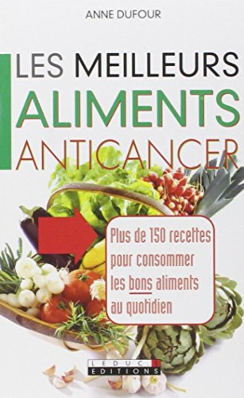 Les meilleurs aliments anticancer,Paperback,By:Anne Dufour