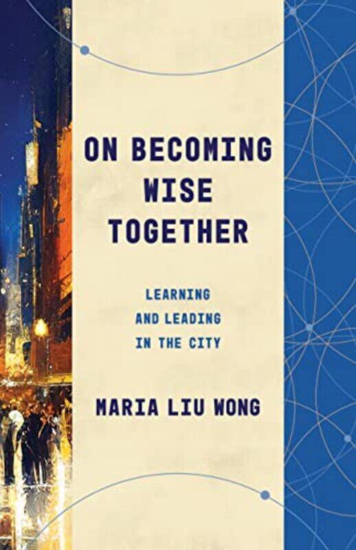 

On Becoming Wise Together by Maria Liu Wong-Paperback