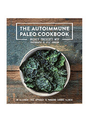 The Autoimmune Paleo Cookbook, Hardcover Book, By: Mickey Trescott