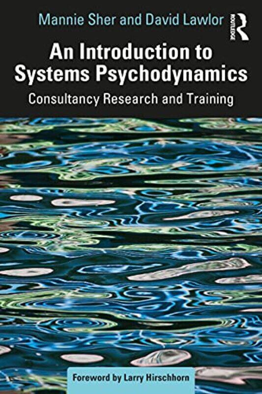 

An Introduction to Systems Psychodynamics by David LawlorMannie Sher-Paperback