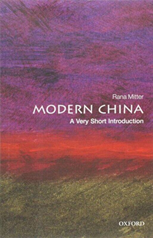 

Modern China A Very Short Introduction by Rana Professor of the History and Politics of Modern China and Director of the University China Centre, Univ