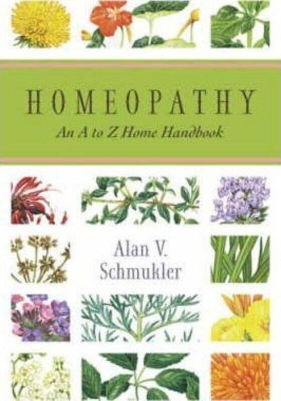 

Homeopathy: An A to Z Home Handbook,Paperback, By:Schmukler, Alan V.