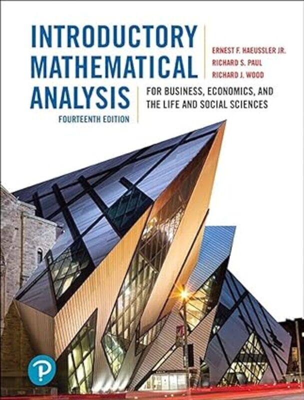 

Introductory Mathematical Analysis For Business Economics And The Life And Social Sciences