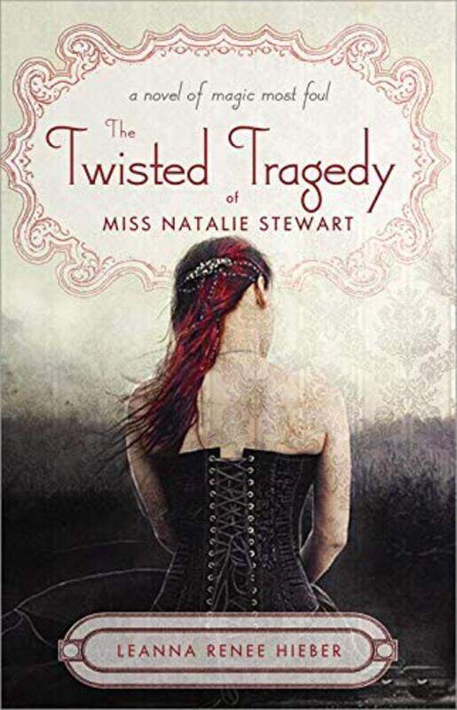 

The Twisted Tragedy of Miss Natalie Stewart, Paperback Book, By: Leanna Renee Hieber