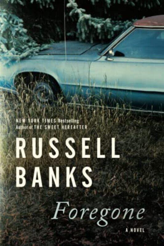

Foregone by Russell Banks-Paperback