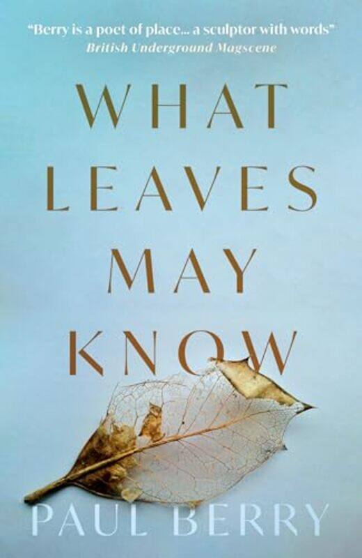 

What Leaves May Know by Paul Berry-Paperback
