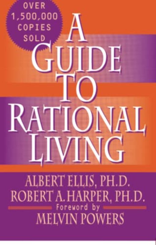 A Guide to Rational Living,Paperback by Harper, Robert - Ellis, Albert - Powers, Melvin