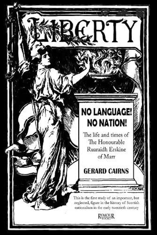 

No Language No Nation The life and times of the Honourable Ruaraidh Erskine of Marr by Gerard Cairns-Paperback