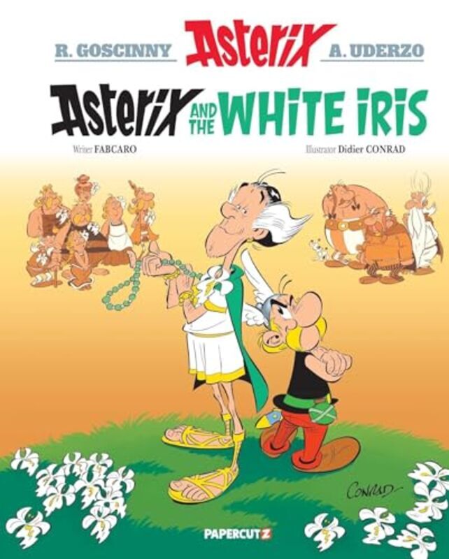 Asterix Vol 40 Asterix and the White Iris by Goscinny, Rene - Uderzo, Albert - Ferri, Jean-Yves - Conrad, Didier Hardcover