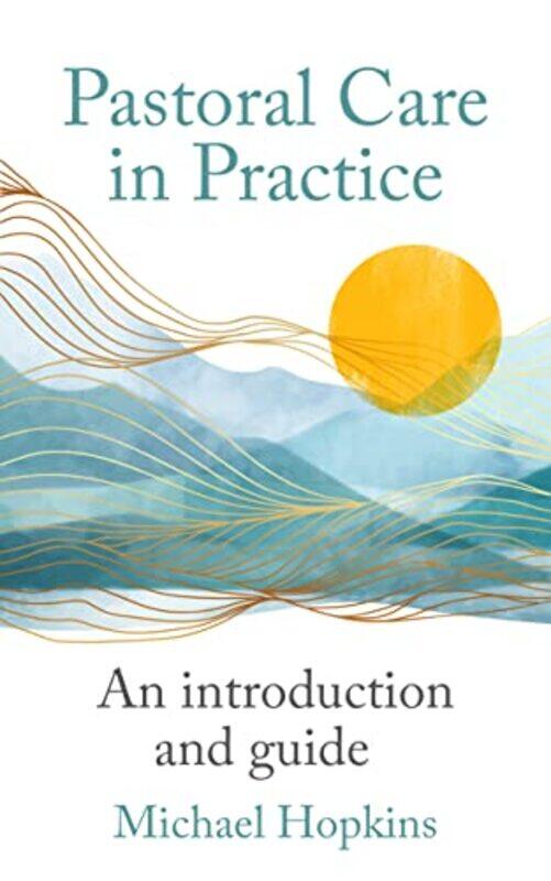 

Pastoral Care in Practice by Michael Hopkins-Paperback