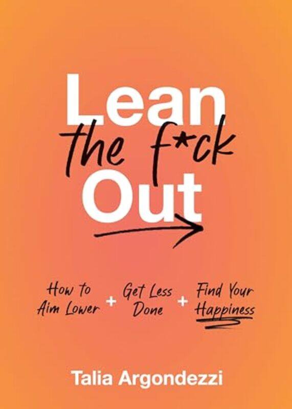 

Lean the F*ck Out by Talia Argondezzi-Hardcover