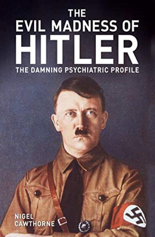 

The Evil Madness of Hitler by Nigel Cawthorne-Paperback
