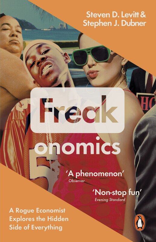 

Freakonomics: A Rogue Economist Explores the Hidden Side of Everything, Paperback Book, By: Steven D. Levitt