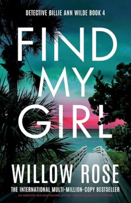 

Find My Girl An Addictive And Heartracing Mystery Thriller Packed With Suspense, Paperback by Rose, Willow