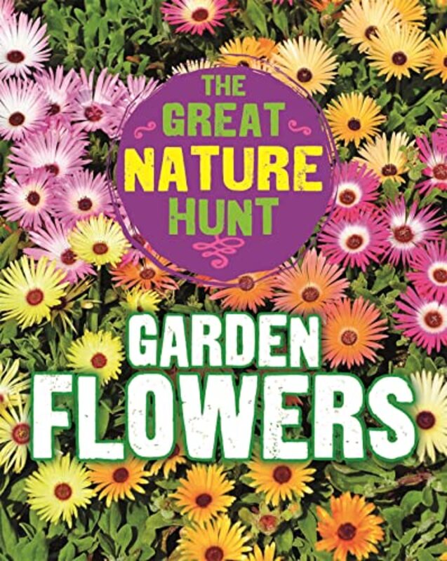 

The Great Nature Hunt Garden Flowers by Cath Senker-Paperback