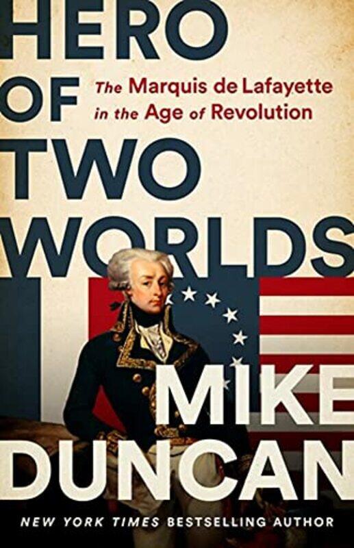 

Hero of Two Worlds by Mike Duncan-Hardcover