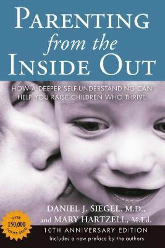 

Parenting from the Inside out - 10th Anniversary Edition: How a Deeper Self-Understanding Can Help Y.paperback,By :Siegel Daniel J. -