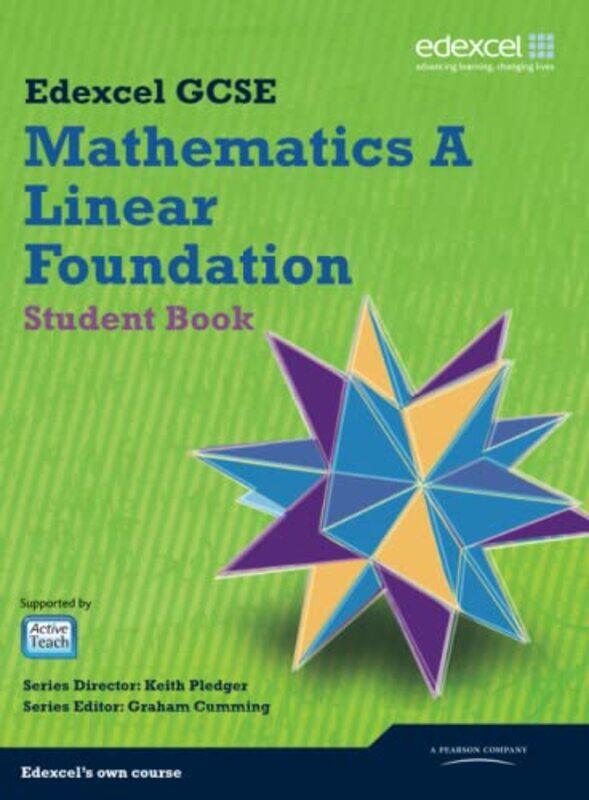 

GCSE Mathematics Edexcel 2010 Spec A Foundation Student Book by Keith PledgerGraham CummingKevin TannerGareth ColeMichael FlowersRob SummersonJulie Bo