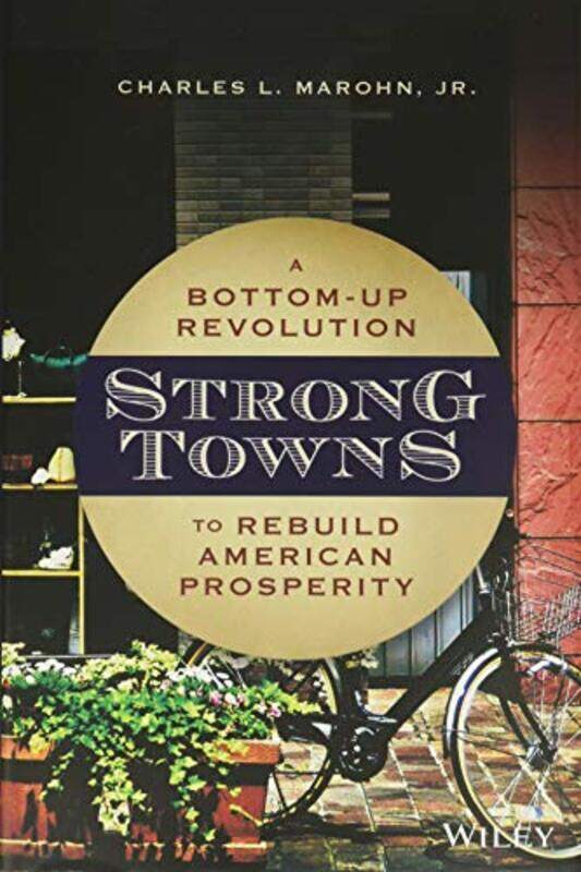 

Strong Towns by Charles L, Jr Marohn-Hardcover