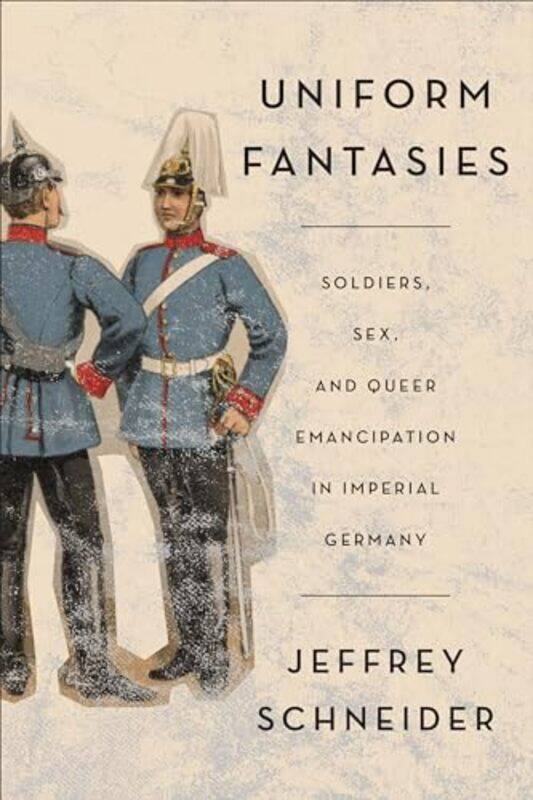 

Uniform Fantasies by Jeffrey Schneider-Paperback