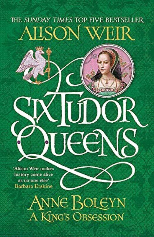 

Six Tudor Queens: Anne Boleyn, A Kings Obsession: Six Tudor Queens 2 , Paperback by Weir, Alison