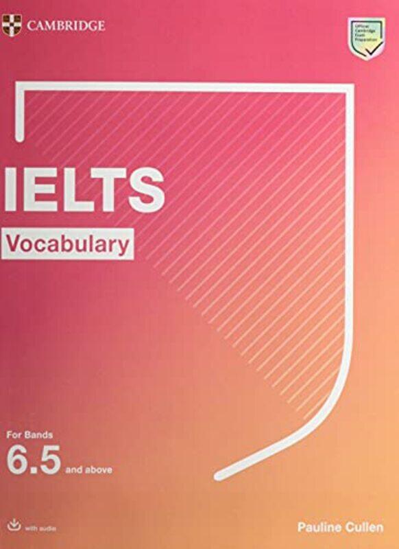 

IELTS Vocabulary For Bands 6.5 and above With Answers and Downloadable Audio,Paperback by Cullen, Pauline