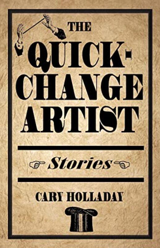 

The Quickchange Artist by Cary Holladay-Paperback