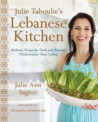 Julie Taboulies Lebanese Kitchen Authentic Recipes For Fresh And Flavorful Mediterranean Home Cook By Bhabha, Julie Ann Sageer,Leah Hardcover
