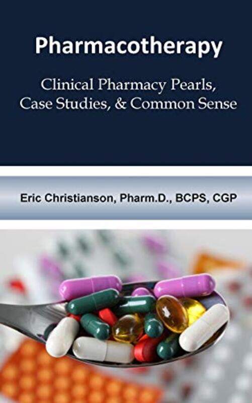 

Pharmacotherapy Improving Medical Education Through Clinical Pharmacy Pearls C,Paperback By Grimes, Alissa - Christianson, Melissa - Christianson, Eri