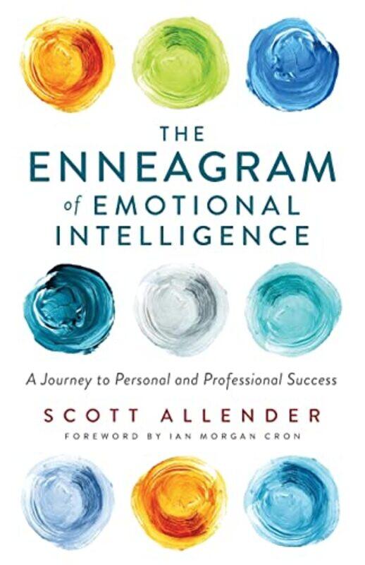 

The Enneagram of Emotional Intelligence A Journey to Personal and Professional Success by Scott AllenderIan Cron-Paperback