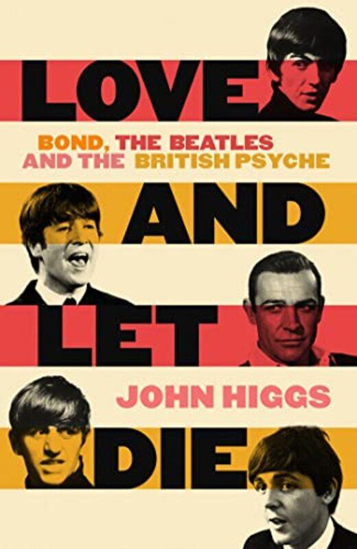 

Love and Let Die by John Higgs-Hardcover