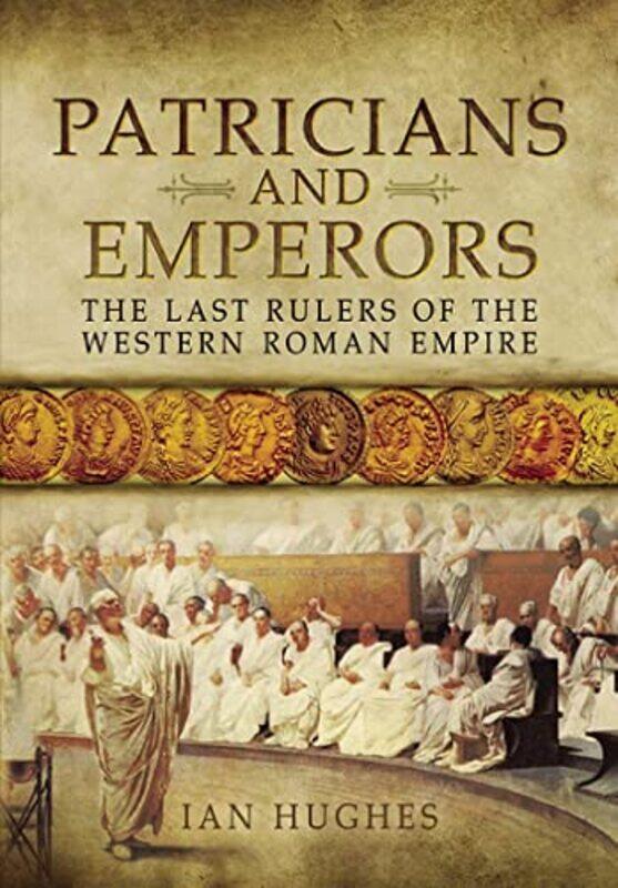 

Patricians and Emperors by Ian Hughes-Paperback