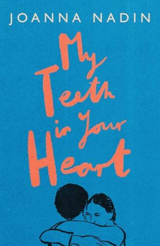 

My Teeth in Your Heart by Joanna Nadin-Paperback