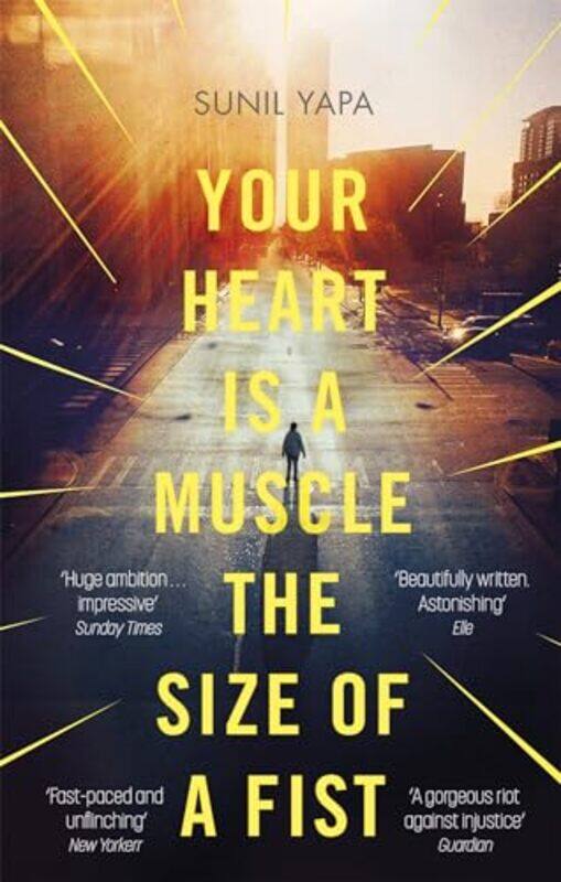 

Your Heart is a Muscle the Size of a Fist by Sunil Yapa-Paperback