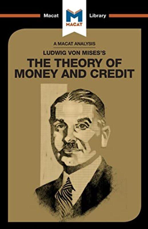 

An Analysis of Ludwig von Misess The Theory of Money and Credit by Padraig Belton-Paperback