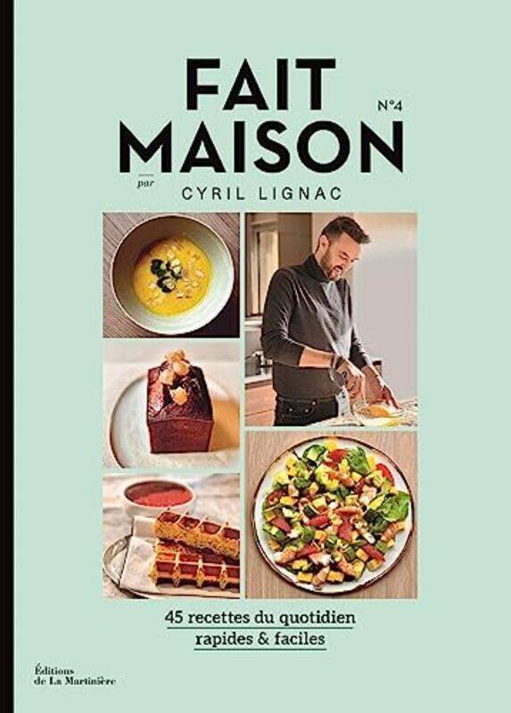 

Fait Maison - Numero 4 Par Cyril Lignac - 45 Recettes Du Quotidien Rapides & Faciles - Vol04 By Lignac Cyril Paperback