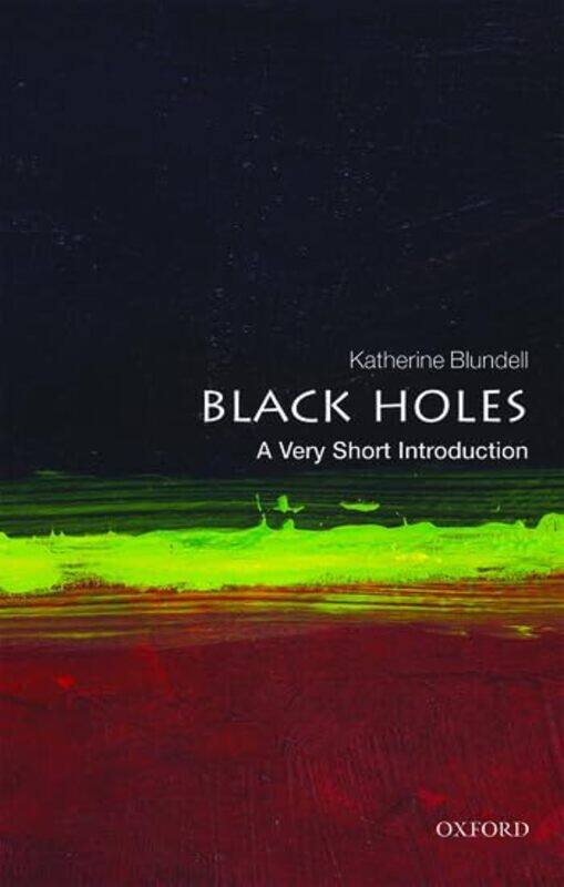 

Black Holes A Very Short Introduction by Cristina A RossLorenzo OttavianiJeffrey R MatzMichael Biondo-Paperback