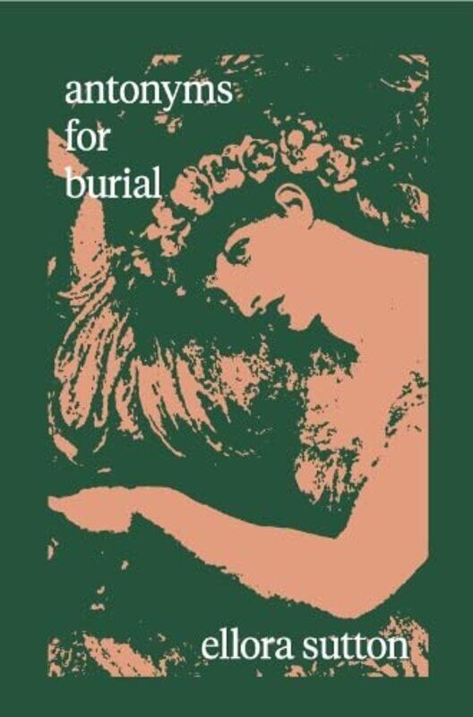 

Antonyms For Burial by Ellora Sutton-Paperback